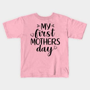 My First Mother's Day Kids T-Shirt